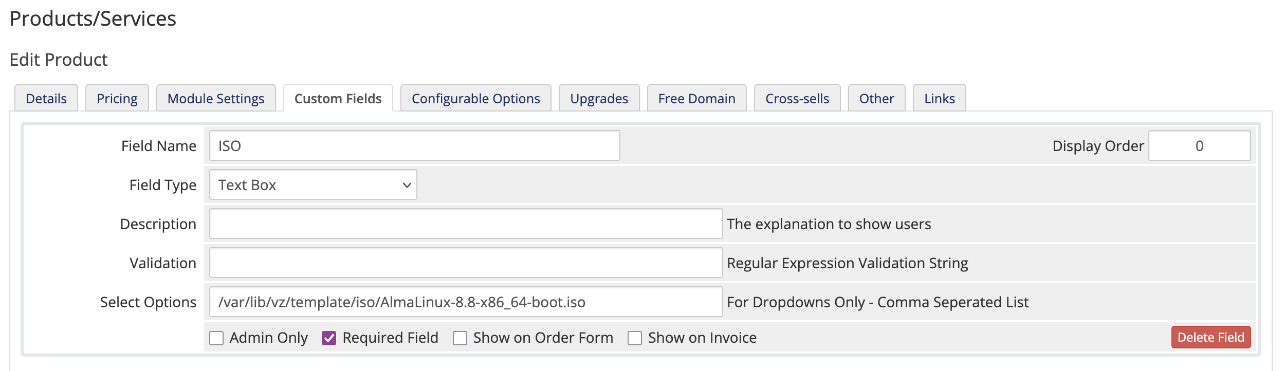 Custom Fields for the Service/Product set the ISO/Template/etc.